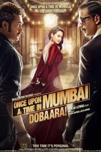 Once Upon a Time in Mumbai Dobaara! (2013) Hindi Full Movie 480p | 720p | 1080p