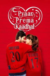 Pyaar Prema Kaadhal (2024) WEB-DL ORG. Dual Audio [Hindi – Tamil] UnCut Full Movie 480p | 720p | 1080p